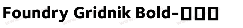 Foundry Gridnik Bold字体转换